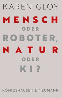 Abbildung von: Mensch oder Roboter, Natur oder KI? - Königshausen & Neumann