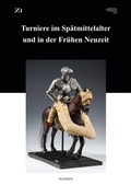 Cover: Turniere im Sp&auml;tmittelalter und in der Fr&uuml;hen Neuzeit - Klinger, Dietmar