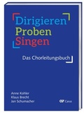 Cover: Dirigieren - Proben - Singen. Das Chorleitungsbuch - Carus-Verlag