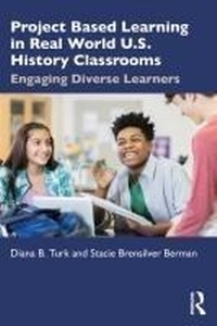 Enlarge image Cover: Project Based Learning in Real World U.S. History Classrooms - Routledge