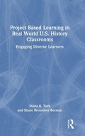 Cover: Project Based Learning in Real World U.S. History Classrooms - Routledge