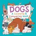 Cover: Dogs A Counting & Comparing Book - Frances Mackay