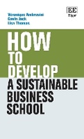 Cover: How to Develop a Sustainable Business School - Edward Elgar Publishing