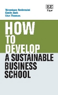 Enlarge image Cover: How to Develop a Sustainable Business School - Edward Elgar Publishing
