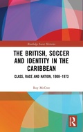 Cover: The British, Soccer and Identity in the Caribbean - Routledge