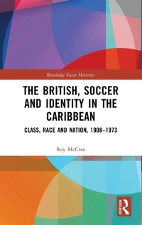 Abbildung von: The British, Soccer and Identity in the Caribbean - Routledge