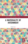 Cover: A Materiality of Internment - Routledge