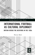 Cover: International Football as Cultural Diplomacy - Routledge