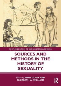 Enlarge image Cover: Sources and Methods in the History of Sexuality - Routledge