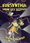 Cover: Forsynthia 2: The Shrink Ray Sleepover - Paw Prints Publishing