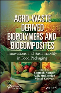 Enlarge image Cover: Agro-Waste Derived Biopolymers and Biocomposites - Wiley-Scrivener