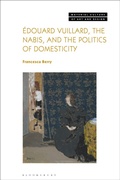 Cover: Edouard Vuillard, the Nabis, and the Politics of Domesticity - Bloomsbury Visual Arts