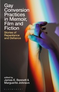 Cover: Gay Conversion Practices in Memoir, Film and Fiction - Bloomsbury Academic