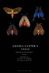 Enlarge image Cover: Angela Carter's Pasts - Bloomsbury Academic