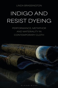 Abbildung von: Indigo and Resist Dyeing - Bloomsbury Visual Arts