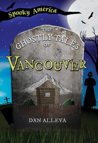 Abbildung von: The Ghostly Tales of Vancouver - Arcadia Children''s Books