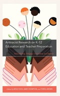 Cover: Antiracist Research on K-12 Education and Teacher Preparation - Rowman & Littlefield Publishers