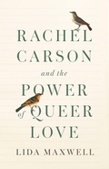 Cover: Rachel Carson and the Power of Queer Love - Stanford University Press