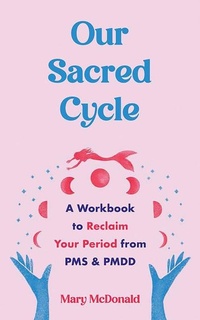 Enlarge image Cover: Our Sacred Cycle - Microcosm Publishing