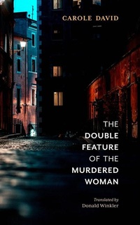 Enlarge image Cover: The Double Feature of the Murdered Woman - Guernica Editions,Canada