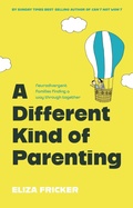Cover: A Different Kind of Parenting - Jessica Kingsley Publishers