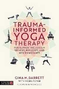 Abbildung von: Trauma-informed Yoga Therapy for Supporting Asylum Seekers, Refugees, and New Immigrants - Jessica Kingsley Publishers