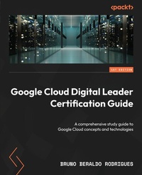 Abbildung von: Google Cloud Digital Leader Certification Guide - De Gruyter