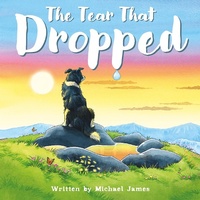 Enlarge image Cover: The Tear that Dropped - Troubador Publishing