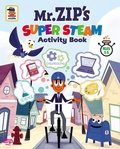 Cover: Mr. ZIP's Super STEAM Activity Book - Curiosity Ink Media