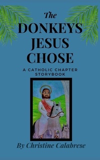 Enlarge image Cover: The Donkeys Jesus Chose - Christine Calabrese