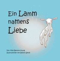 Abbildung von: Ein Lamm namens Liebe - As He Is T/A Seraph Creative