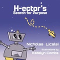 Cover: H-ector's Search For Purpose (Ector Robots, #1) - Step Into The Road Publishing