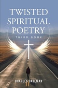 Cover: Twisted Spiritual Poetry - WorkBook Press