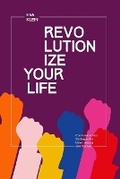 Cover: Revolutionize Your Life. - Kniga Publishing