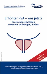 Abbildung von: Erhöhter PSA - was jetzt? Prostatabeschwerden erkennen, vorbeugen, lindern, 2., erweiterte Auflage - nutricaMEDia