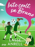 Cover: Inte coolt, sa Bruno - Saga Egmont
