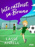 Cover: Inte r&auml;ttvist, sa Bruno - Saga Egmont
