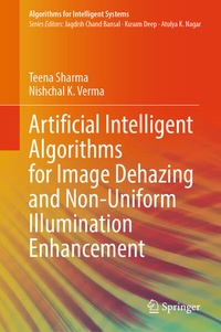 Enlarge image Cover: Artificial Intelligent Algorithms for Image Dehazing and Non-Uniform Illumination Enhancement - Springer