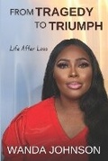 Cover: From Tragedy To Triumph - Tragedy Triumph Publishing
