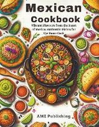 Abbildung von: Mexican Cookbook - AMZ Publishing