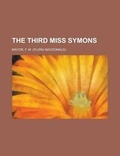 Cover: The Third Miss Symons - Rarebooksclub.com