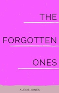 Cover: The Forgotten Ones (Fiction) - Alexis Jones