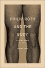 Cover: Philip Roth and the Body - Bloomsbury Academic USA