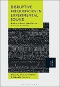 Cover: Disruptive Frequencies in Experimental Sound - Bloomsbury Academic USA