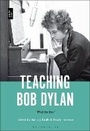 Cover: Teaching Bob Dylan - Bloomsbury Academic USA