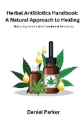 Cover: Herbal Antibiotics Handbook - Daniel Parker