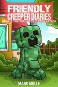 Cover: The Friendly Creeper Diaries Book 2 - Mark Mulle