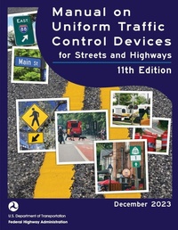 Enlarge image Cover: Manual on Uniform Traffic Control Devices for Streets and Highways, 2023, 11th edition - Apc Publications
