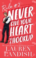 Cover: Never Give Your Heart to a Hookup - Starlight Press