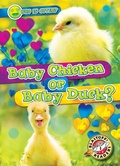 Cover: Baby Chicken or Baby Duck? - Blastoff! Readers